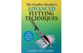 The Feather Bender's Advanced Flytying Techniques The Feather Bender's Advanced Flytying Techniques
