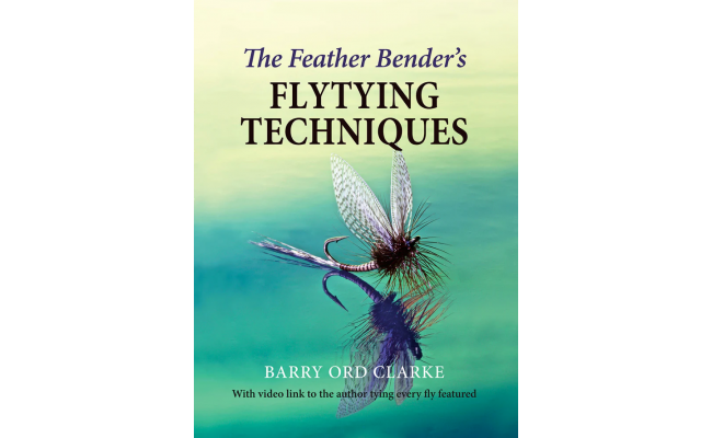 The Feather Bender's Flytying Techniques The Feather Bender's Flytying Techniques
